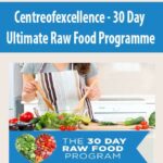 Centreofexcellence – 30 Day Ultimate Raw Food Programme