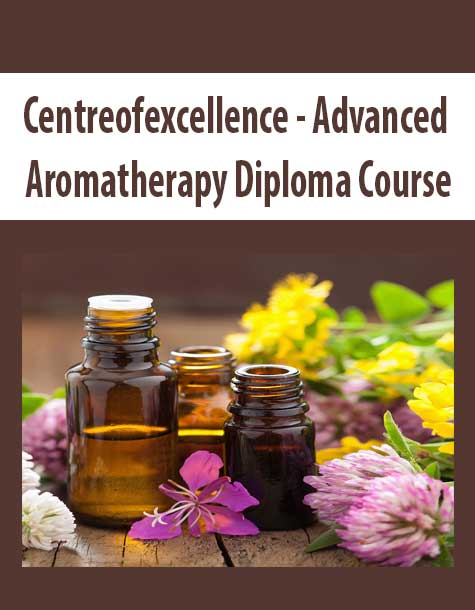 Centreofexcellence - Advanced Aromatherapy Diploma Course
