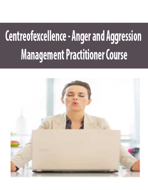 Centreofexcellence - Anger and Aggression Management Practitioner Course