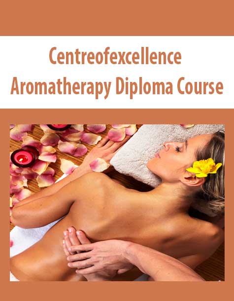 Centreofexcellence - Aromatherapy Diploma Course