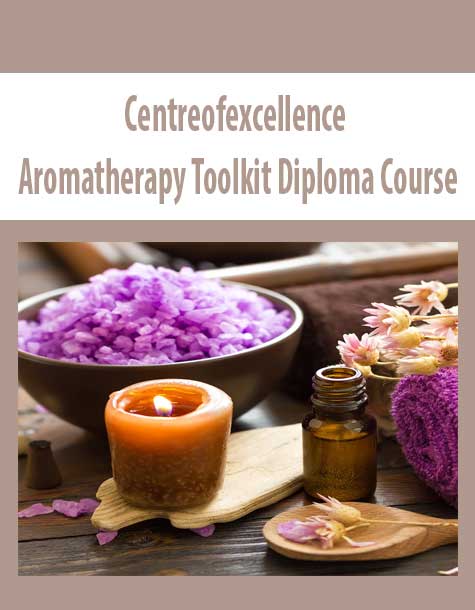 Centreofexcellence - Aromatherapy Toolkit Diploma Course