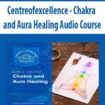 Centreofexcellence-Chakra-and-Aura-Healing-Audio-Course