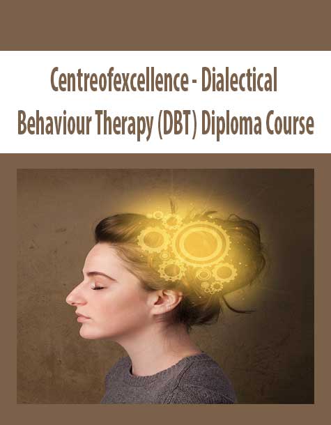 Centreofexcellence - Dialectical Behaviour Therapy (DBT) Diploma Course