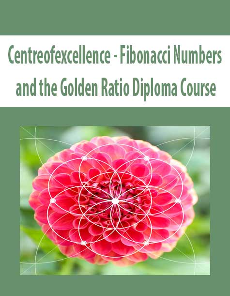 Centreofexcellence - Fibonacci Numbers and the Golden Ratio Diploma Course