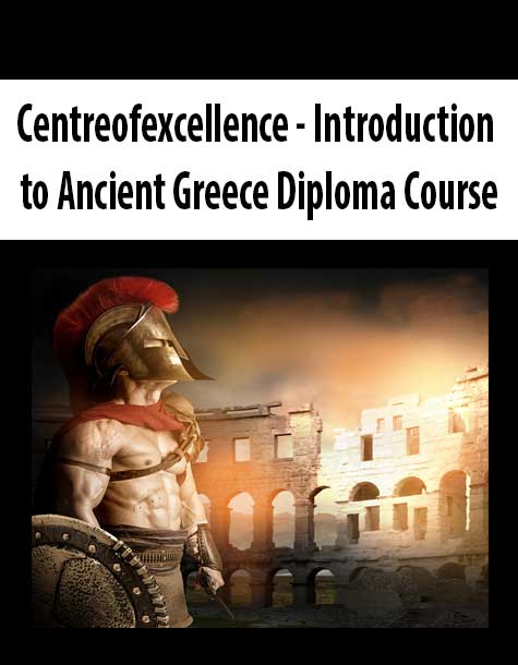 Centreofexcellence - Introduction to Ancient Greece Diploma Course