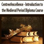 Centreofexcellence – Introduction to the Medieval Period Diploma Course