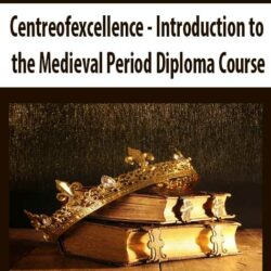 Centreofexcellence - Introduction to the Medieval Period Diploma Course