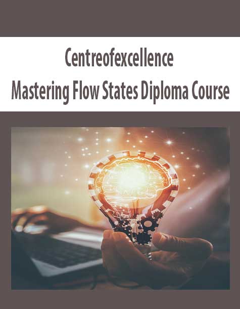 Centreofexcellence - Mastering Flow States Diploma Course