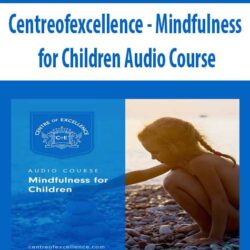 Centreofexcellence - Mindfulness for Children Audio Course