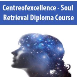 Centreofexcellence - Soul Retrieval Diploma Course
