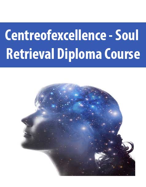Centreofexcellence - Soul Retrieval Diploma Course