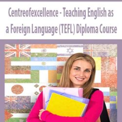 Centreofexcellence - Teaching English as a Foreign Language (TEFL) Diploma Course