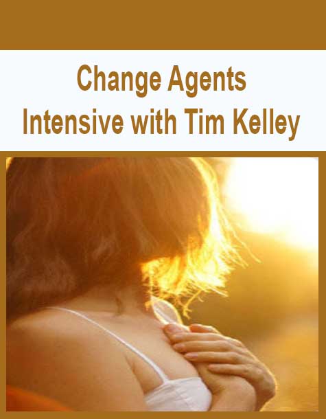 Change Agents Intensive with Tim Kelley