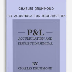 Charles Drummond – P&L Accumulation Distribution