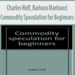 Charles-Huff,-Barbara-Marinacci-Commodity-Speculation-for-Beginners