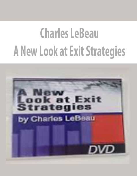 Charles LeBeau – A New Look at Exit Strategies