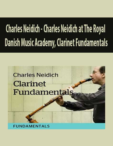 Charles Neidich - Charles Neidich at The Royal Danish Music Academy, Clarinet Fundamentals Charles Neidich - Charles Neidich at The Royal Danish Music Academy, Clarinet Fundamentals