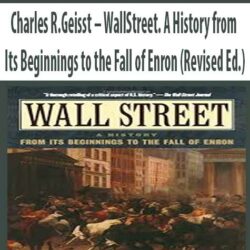 Charles R.Geisst – WallStreet. A History from Its Beginnings to the Fall of Enron (Revised Ed.)