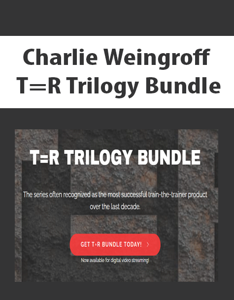 Charlie Weingroff - T=R Trilogy Bundle