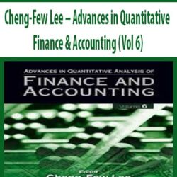 Cheng-Few Lee – Advances in Quantitative Finance & Accounting (Vol 6)