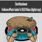 Cherifmedawar-FroKnowsPhoto-Guide-To-DSLR-Video-(digital-copy)