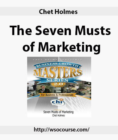 chet-holmes-the-seven-musts-of-marketing-2 chet-holmes-the-seven-musts-of-marketing-2