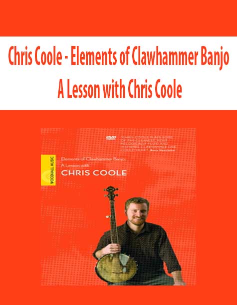 Chris Coole - Elements of Clawhammer Banjo Chris Coole - Elements of Clawhammer Banjo