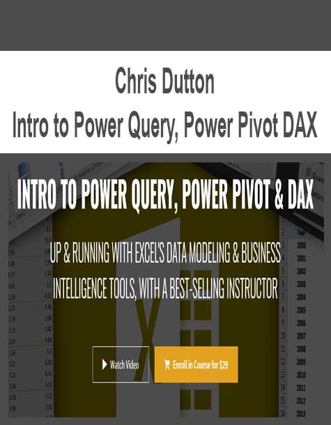 Chris Dutton - Intro to Power Query, Power Pivot DAX
