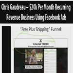 Chris-Gaudreau-$20k-Per-Month-Recurring-Revenue-Business-Using-Facebook-Ads