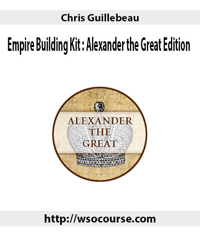 Chris-Guillebeau-Empire-Building-Kit-Alexander-the-Great-Edition