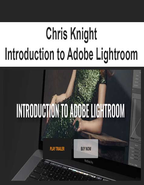 Chris Knight - Introduction to Adobe Lightroom