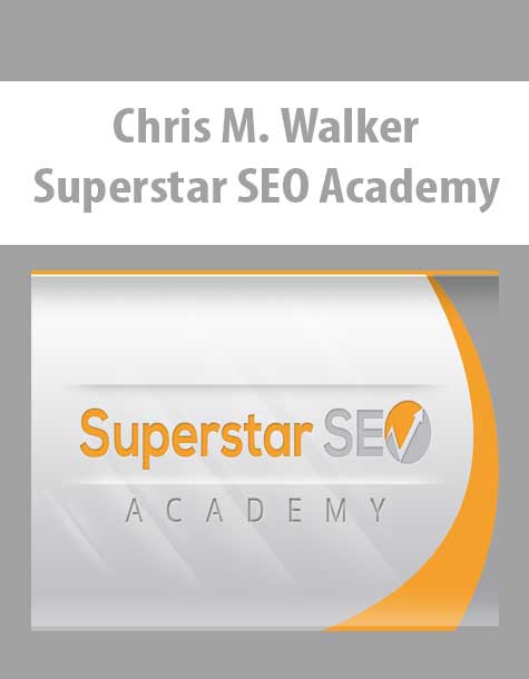 Chris M. Walker – Superstar SEO Academy