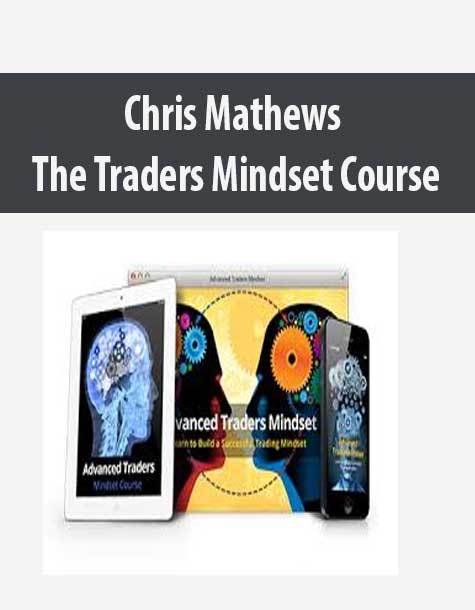 Chris-Mathews-The-Traders-Mindset-Course Chris Mathews - The Traders Mindset Course (the-traders-mindset.com)