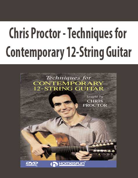 Chris Proctor - Techniques for Contemporary 12-String Guitar Chris Proctor - Techniques for Contemporary 12-String Guitar