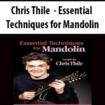 Chris Thile – Essential Techniques for Mandolin