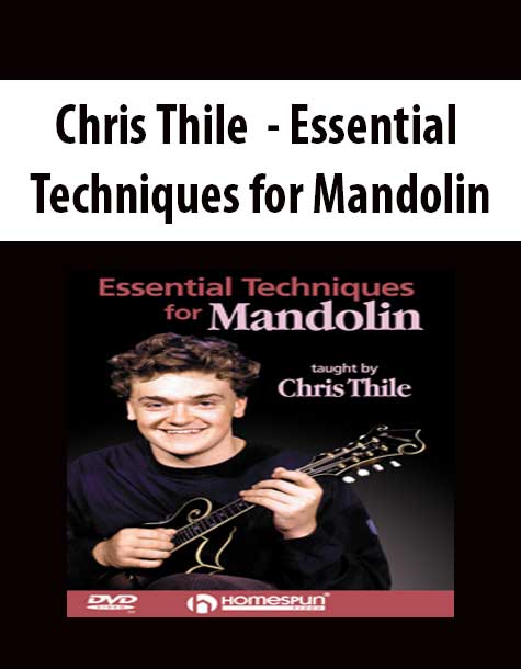 Chris Thile - Essential Techniques for Mandolin Chris Thile - Essential Techniques for Mandolin