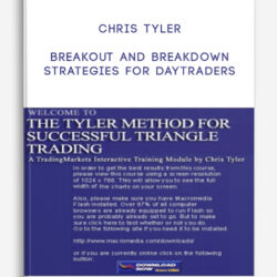 Chris Tyler – Breakout And Breakdown Strategies For Daytraders