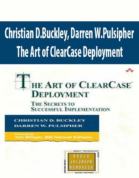Christian D.Buckley, Darren W.Pulsipher – The Art of ClearCase Deployment