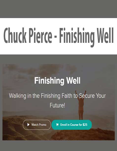Chuck Pierce - Finishing Well