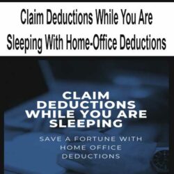 Claim Deductions While You Are Sleeping With Home-Office Deductions