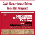 Claudio-Albanese-Advanced-Derivates-Pricing-&-Risk-Management