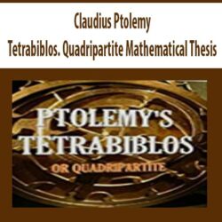 Claudius Ptolemy - Tetrabiblos. Quadripartite Mathematical Thesis