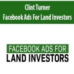 clint-turner-facebook-ads-for-land-investors.jpg