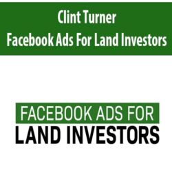 Clint Turner - Facebook Ads For Land Investors