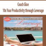 coach-glue-10x-your-productivity-through-leverage.jpg