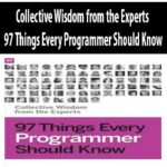 Collective-Wisdom-from-the-Experts-97-Things-Every-Programmer-Should-Know