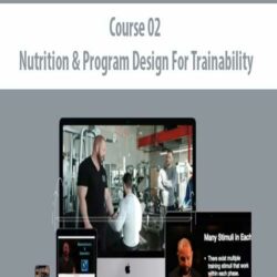 Course 02 Nutrition & Program Design For Trainability