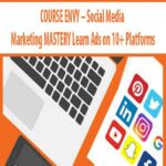 COURSE-ENVY-Social-Media-Marketing-MASTERY-Learn-Ads-on-10+-Platforms