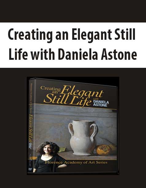 Creating an Elegant Still Life with Daniela Astone