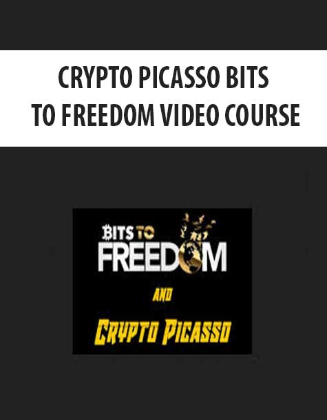 CRYPTO PICASSO BITS TO FREEDOM VIDEO COURSE